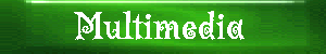 multimedia_banner.gif (5661 bytes)